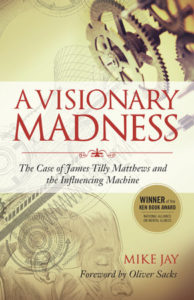 Cover of the book A Visionary Madness, by Mike Jay